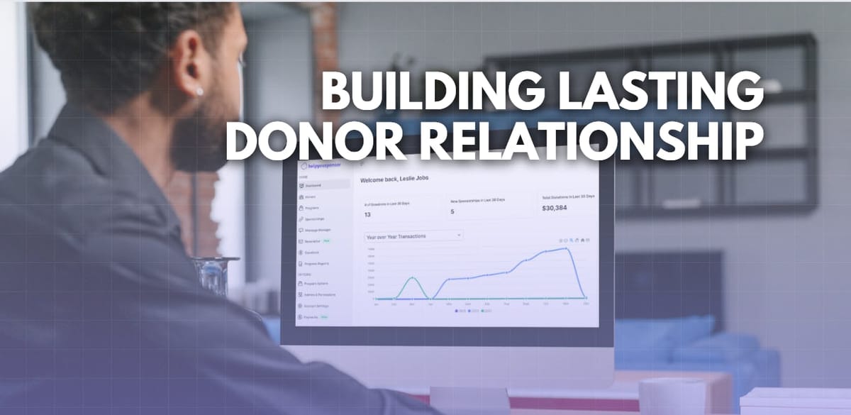 Mastering Donor Management: HelpYouSponsor's Approach to Nurturing Lasting Relationships