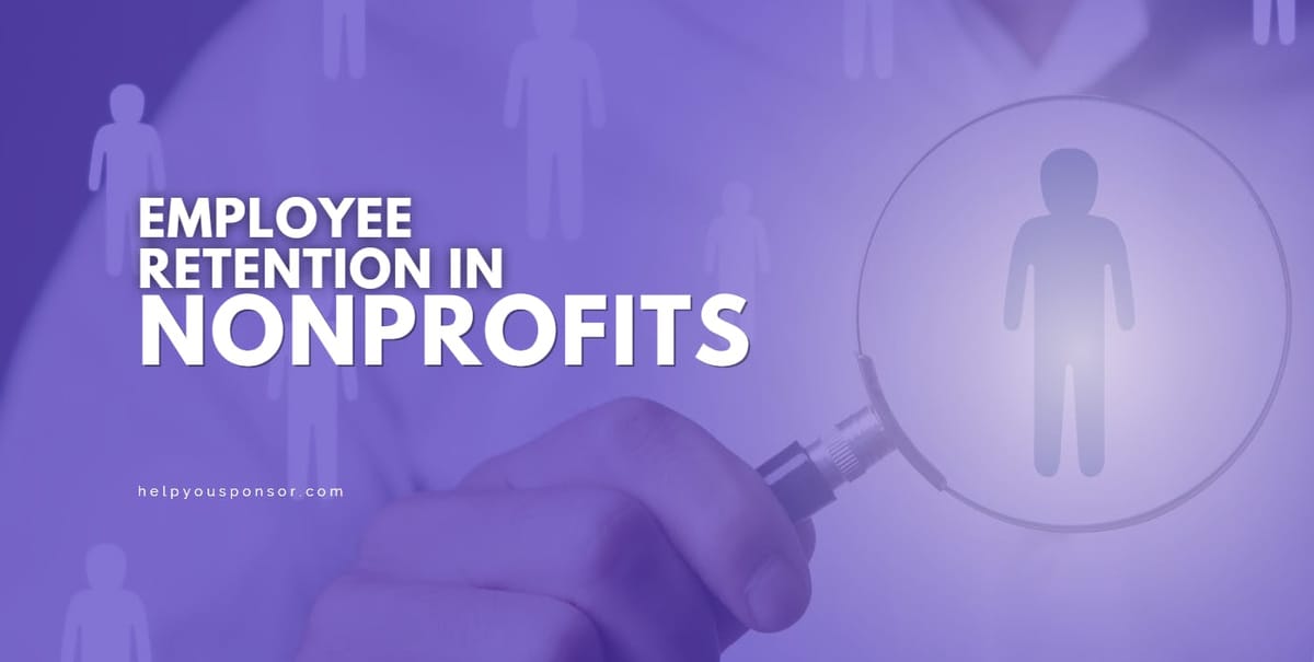 The Great Retention: Strategies to Keep Top Talent in the Nonprofit Sector